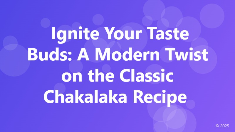 Ignite Your Taste Buds: A Modern Twist on the Classic Chakalaka Recipe 
