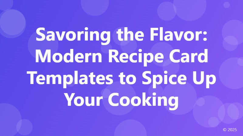 Savoring the Flavor: Modern Recipe Card Templates to Spice Up Your Cooking